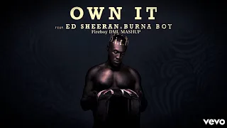 stormzy own it feat burna boy ed sheeran fireboy dml mashup remix 