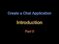 Create a Chat Application Introduction to the series - Chat App Part0