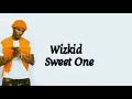 Wizkid - Sweet One (Official Lyrics)