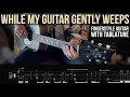 Download Lagu WHILE MY GUITAR GENTLY WEEPS • Fingertstyle Guitar Cover with TABS