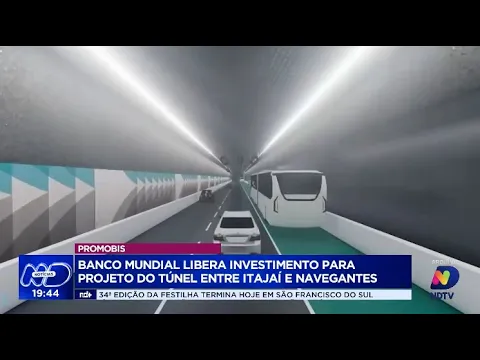 Promobis: Banco Mundial libera investimento para projeto do túnel entre Itajaí e Navegantes