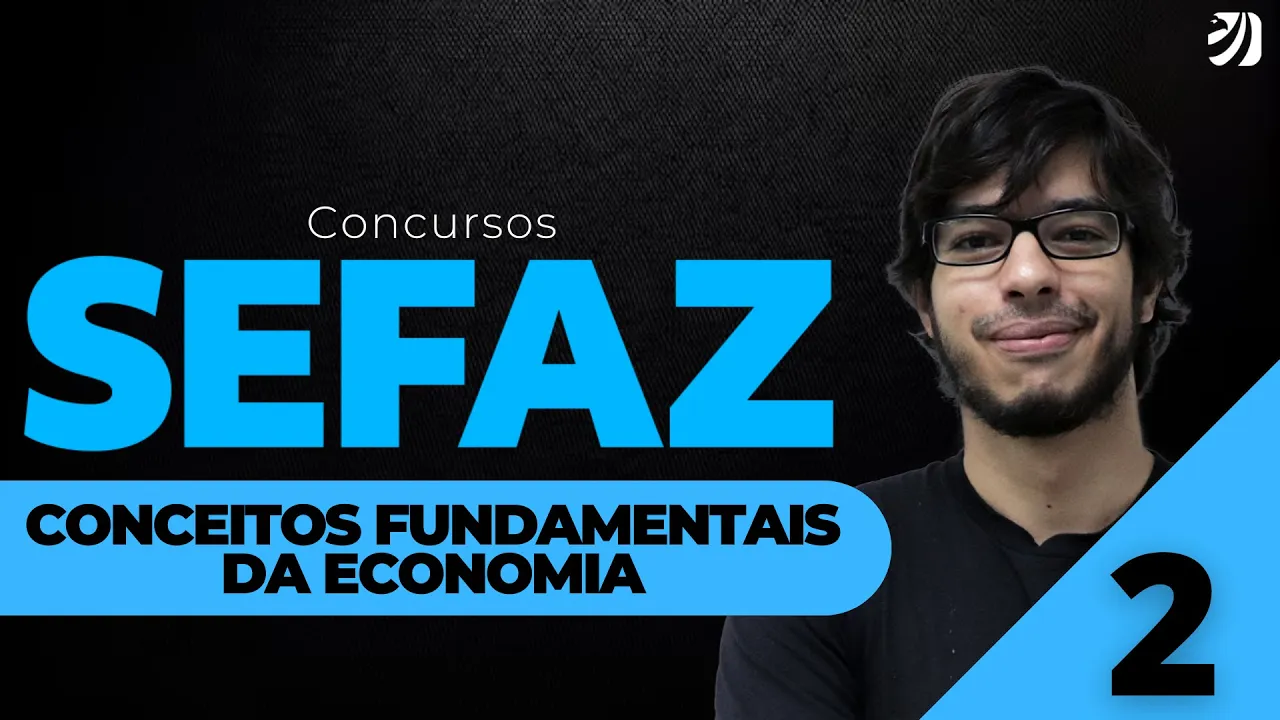 AULA 2 - SEFAZ 2025: CONCEITOS DE ECONOMIA (Jetro Coutinho)