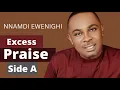 Download Lagu Excess Praise (Side A) — Nnamdi Ewenighi |Latest Nigerian Gospel Music 2023