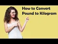 How to Convert Pounds to Kilogram Convert Lbs to Kg