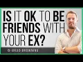 Download Lagu Is It OK To Be Friends With Your Ex?