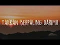 Download Lagu Takkan Berpaling DariMu, Hilang Tanpa Bilang, Tak Dianggap (Lirik) - Deborah Hanna