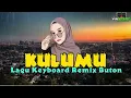 LAGU JOGET KEYBOARD REMIX BUTON - KULUMU - VN VHANO - 2025