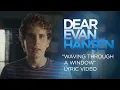 Download Lagu Dear Evan Hansen | Waving Through a Window Lyric Video