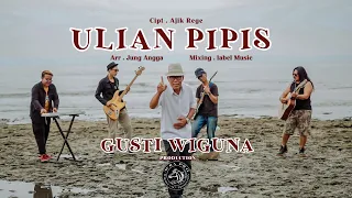 Download Gusti Wiguna - Ulian Pipis ( OFFICIAL VIDEO CLIP ) MP3