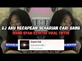 Download Lagu DJ AKU KECAPEAN SEHARIAN CARI UANG EPAM ESTETOD || DJ SAYANG GAMMA1 VIRAL TIKTOK TERBARU 2024