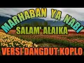 Download Lagu MARHABAN YA NABI SALAM ' ALAIKA VERSI DANGDUT KOPLO MENYENTUH HATI