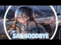 Download Lagu Nightcore - Say Goodbye (Unknown Brain ft. Marvin Divine)