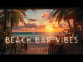 Download Lagu Beach Bar Vibes | Chillout Relaxing Deep House Music Mix: Chill Sunset Summer Ambient Tropical Vibes