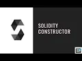 Solidity Tutorials - What is Constructor in solidity