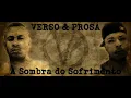 Verso & Prosa - A Sombra do Sofrimento