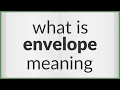 Envelope meaning of Envelope