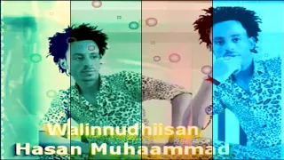HASSAN MOHAMMAD WALIINUDHISAN NEW OROMO MUSIC 2017 