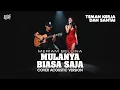 MULANYA BIASA SAJA (Meriam Bellina) || Cover Versi Akustik - Audio Lirik (NostaKustik)