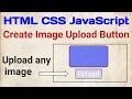 HTML CSS JS image upload button html input type file html add image button