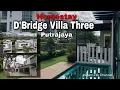 Homestay D Bridge Villa Three Presint 8 Putrajaya ll 7 8 Syawal ll 28 29 April 2023