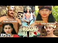 Download Lagu Singgasana Brama Kumbara Episode 21 Pertarungan Brama Melawan Aji Sura