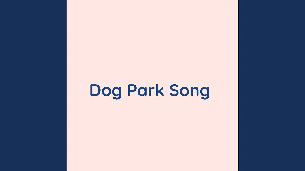 Dog Park Song Dog Park Song