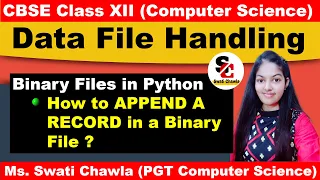 HOW TO APPEND DATA IN A BINARY FILE CBSE CLASS - XII COMPUTER SCIENCE