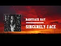 Babyface Ray  - Sincerely Face (Lyrics)