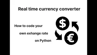 Tutorial 2 How to code your own Real Time Currency Converter on Python
