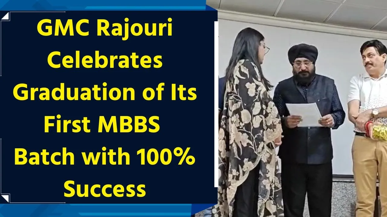 GMC Rajouri Celebrates Graduation of Its First MBBS Batch with 100% Success