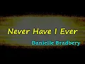 Danielle Bradbery - Never Have I Ever (Lyrics)