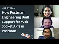 How Postman Engineering Built Support for Web Socket APIs in Postman
