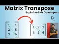 Why Developers Need To Know About Matrix Transpose