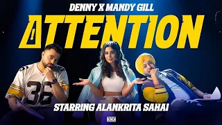 Denny x Mandy Gill - ATTENTION (Official Video) | Alankrita Sahai | Latest Punjabi Songs 2023