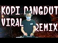 Download Lagu DJ KOPI DANGDUT - VIRAL TIKTOK | Kalau Kupandang Bintang Jauh Disana 🎶