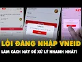 Download Lagu Cần làm gì khi LỖI ĐĂNG NHẬP VNeID? ĐÂY LÀ CÁCH ĐƠN GIẢN NHẤT để nhận được tiền | PKT
