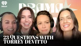 23 Questions with Torrey DeVitto Drama Queens
