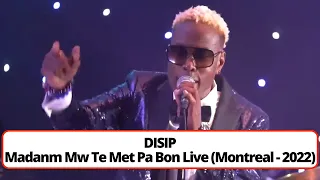 🔥DISIP - Madanm Mwen Te Met Pa Bon Live (Montreal - 2022)🔥🔥 | Gazzi Cheri Mete Pou Fanatik Yo