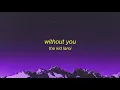 The Kid LAROI - WITHOUT YOU (Lyrics) | so there you go can't make a wife out of a ho
