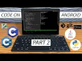 How to code on Android PART 2 C Java Python Linux Git Vim on Android