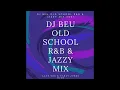Lagu DJ BEU OLD SCHOOL R\u0026B \u0026 JAZZY MIX 2021