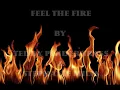 Feel The Fire w/ Lyrics