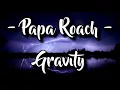 Papa Roach - Gravity (feat. Maria Brink) | Windowplayz
