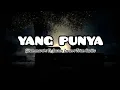 Download Lagu YANG PUNYA _-_ Gihon Marel ft Jacson Zeran x Toton Caribo || Lagu Timur  [Lirik]