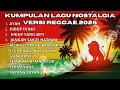 LAGU-LAGU NOSTALGIA LEGEND VERSI REGGAE – PLAYLIST SANTAI SEPANJANG HARI
