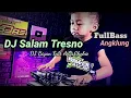 Download Lagu DJ SALAM TRESNO SlowBass Angklung | DJ Biyan BREWOG feat DJ AnasChokie Remixer