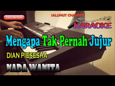 Download MP3 MENGAPA TAK PERNAH JUJUR [DIAN PIESESHA] KARAOKE NADA WANITA D=DO