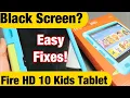 Fire 10 Kids Tablet Black Screen Display Won t Turn On Easy Fixes