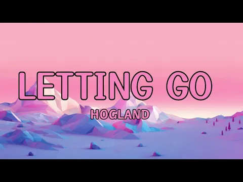 Download MP3 Hogland - Letting Go ft. KIDDO (slowed)