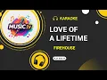 Download Lagu LOVE OF A LIFETIME - Firehouse - Karaoke (MUSIC.tv)